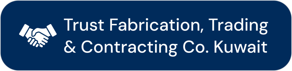 Trust Fabrication, Trading & Contracting Co. Kuwait